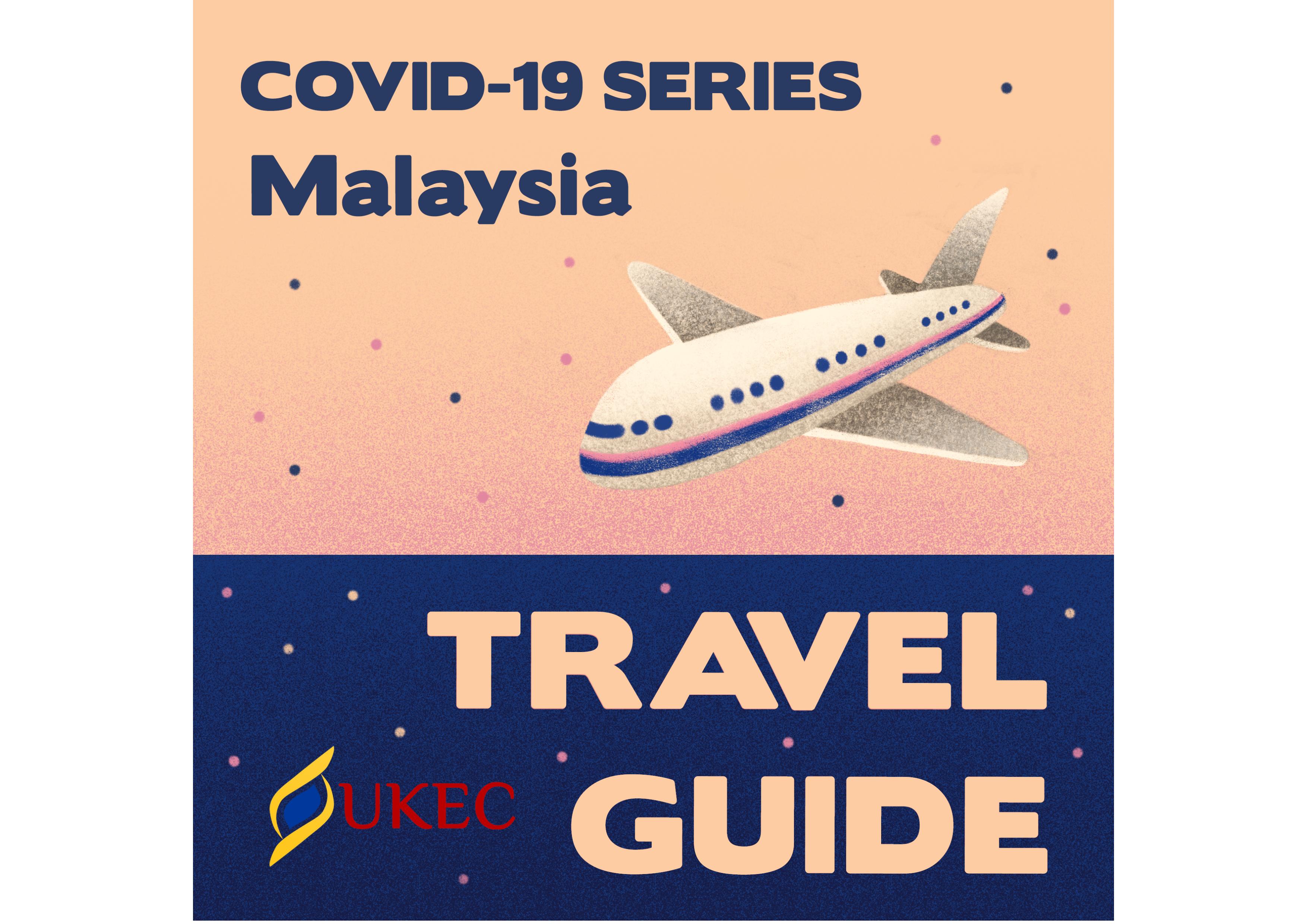 Malaysia Entry Guidance (as of 7 December 2020) – UKEC